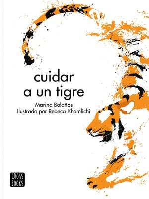 cover image of Cuidar a un tigre